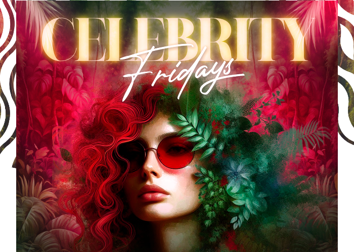Celebrity Fridays