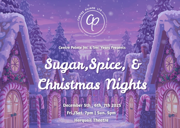 SUGAR, SPICE & CHRISTMAS NIGHTS! Centre Pointe JUNIOR/SENIOR Christmas Show